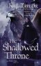 [Risen Sun Trilogy 02] • The Shadowed Throne